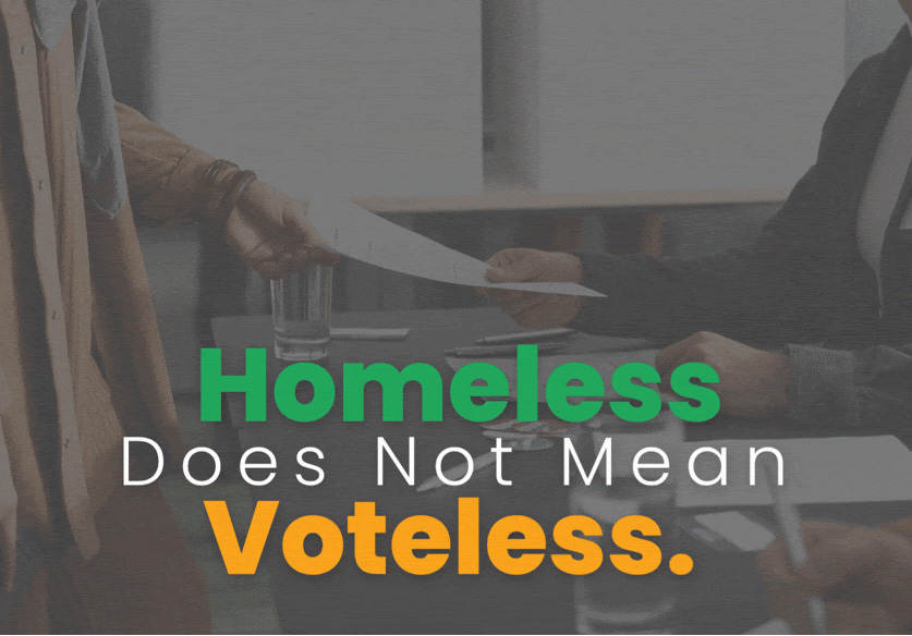 Homeless Does Not Mean Voteless